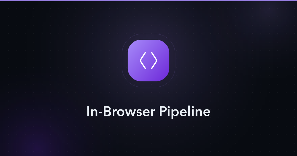 In-Browser Pipeline — technical explainer cover image