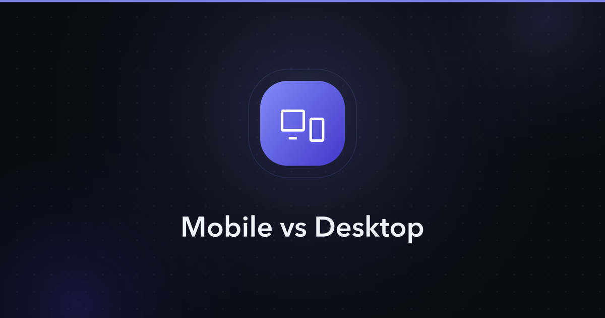 Mobile vs Desktop — workflow guide cover image