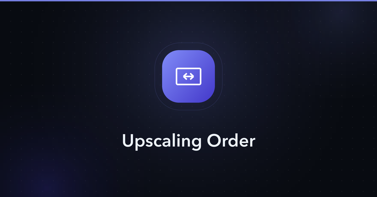 Upscaling Order — workflow guide cover image